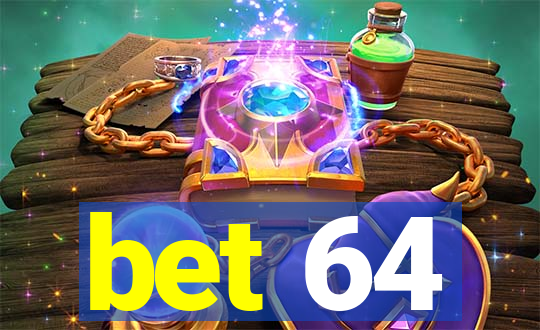 bet 64